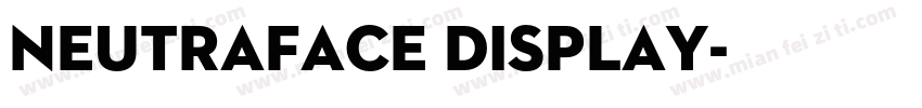 Neutraface Display字体转换